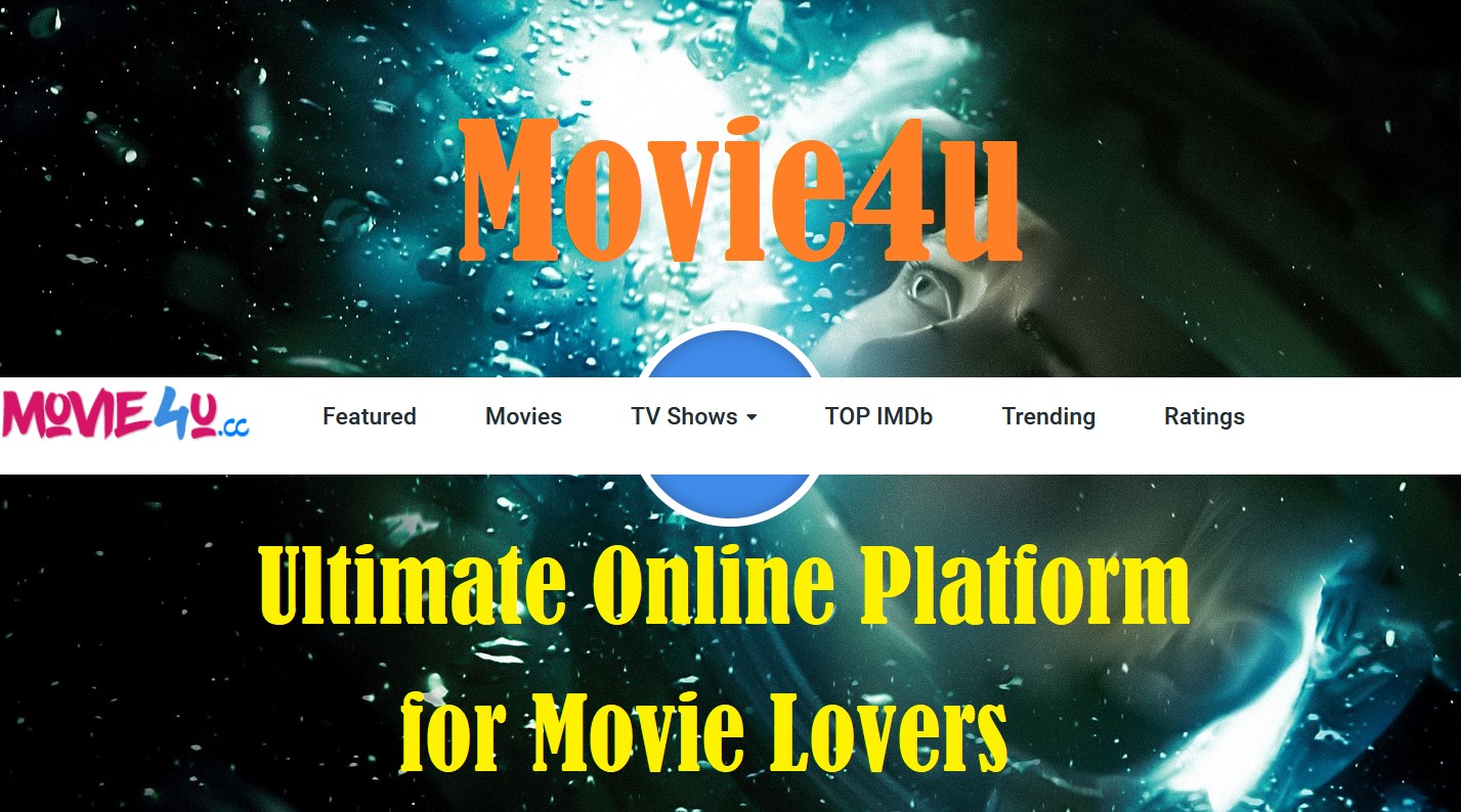 Movie4u The Ultimate Online Platform for Movie Lovers